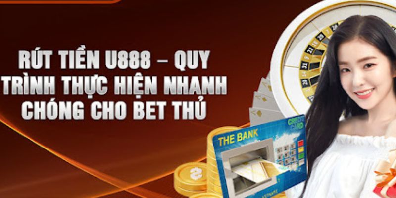 Điểm nhấn nổi bật có tại dịch vụ rút tiền U888